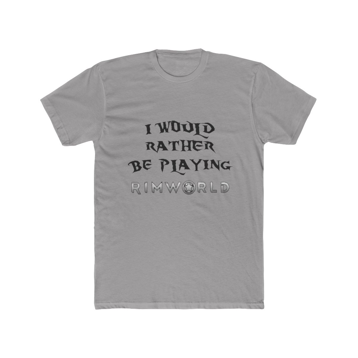 I would rather be playing Rimworld - Official Creator merchandise